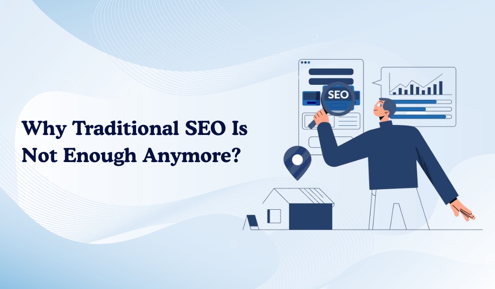Why Is Traditional SEO Not Enough Anymore banner image